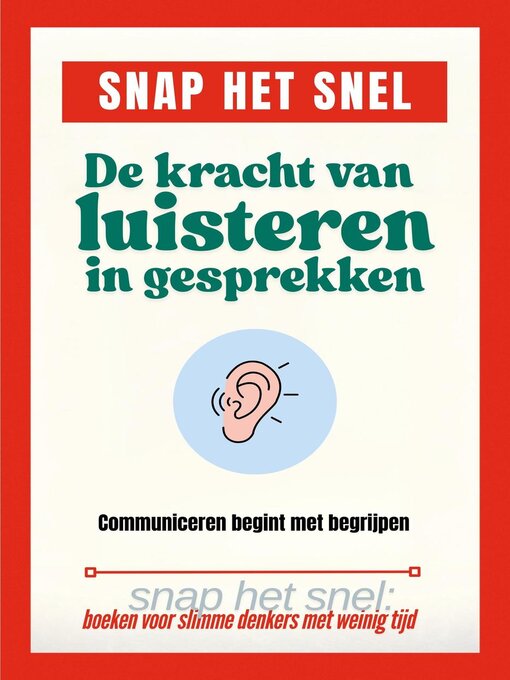 Title details for De kracht van luisteren in gesprekken. Communiceren begint met begrijpen. by Sophie van der Berg - Available